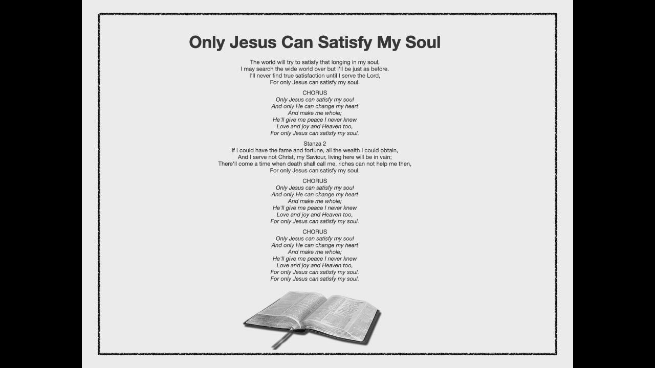Only Jesus Can Satisfy My Soul |